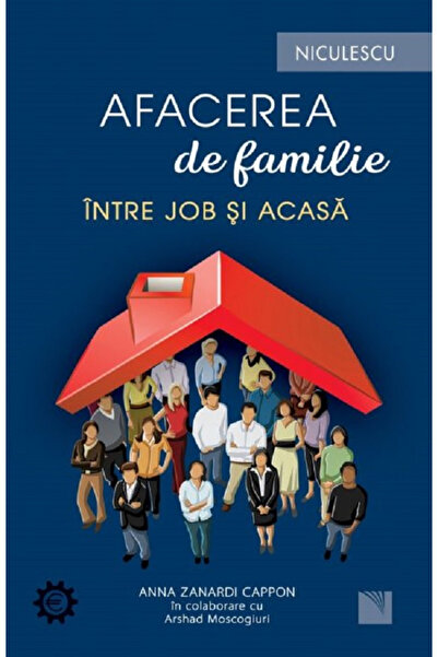 Editura Niculescu The Family Business, Anna Zanardi Cappon, Arshad Moscogiuri...