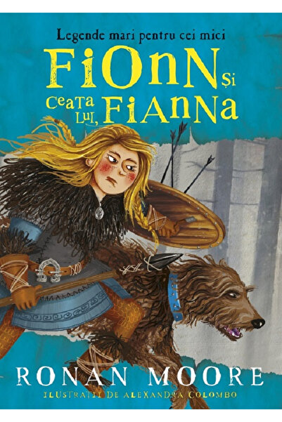 Editura Paralela 45 Fionn of the Mist, Fianna. Great Legends for the Little O...