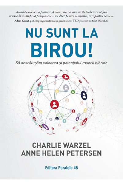Editura Paralela 45 Not At The Office! Unlocking the Value and Potential of H...
