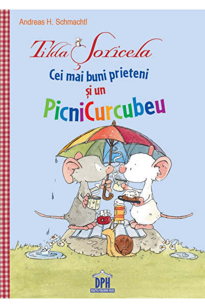 Editura DPH Tilda Soricela - The Best Friends and a Rainbow Picnic, Andreas H...
