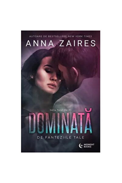 Editura Bookzone Dominated by Your Fantasies, Anna Zaires - Bookzone Publishing