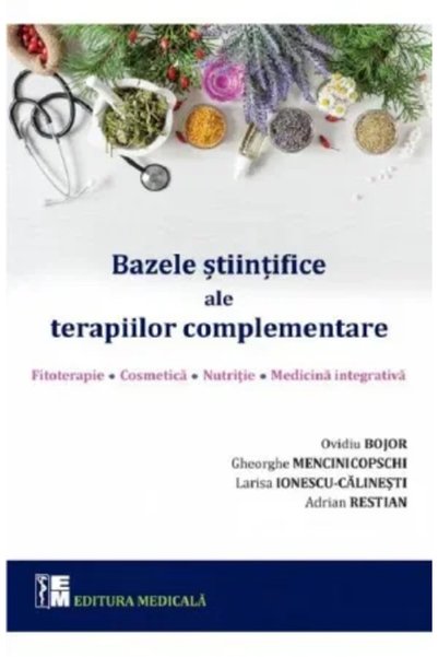 Editura Medicala Bazele stiintifice ale terapiilor complementare. Fitoterapie...