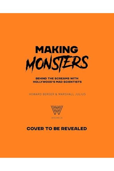 Hachette Making Monsters: Inside Stories from the Creators of Hollywood's Mos...