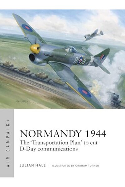 Osprey Publishing نورماندي 1944: خطة النقل لقطع الاتصالات في يوم D
