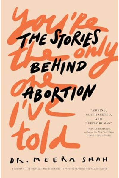 Bookazine Youre The Only One Ive Told The Stories Behind Abortion