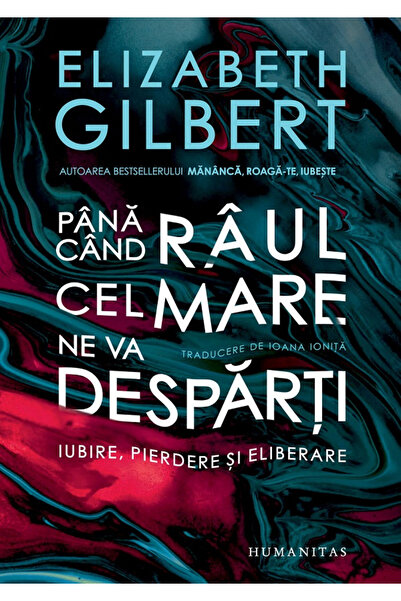 Editura Humanitas Pana cand raul cel mare ne va desparti, Elizabeth