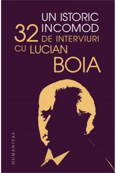 Editura Humanitas O istorie inconfortabilă, Lucian Boia - Editura Humanitas