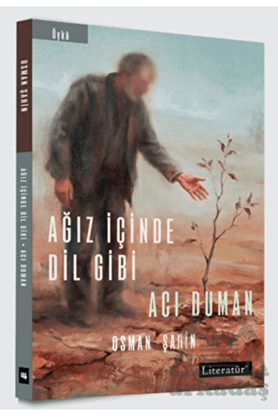 Literatür Yayıncılık Ağız İçinde Dil Gibi / Acı Duman