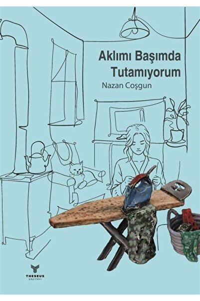 Theseus Yayınevi Aklımı Başımda Tutamıyorum