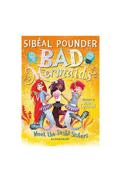 Bloomsbury Publishing Plc Bad Mermaids Meet the Sushi Sisters