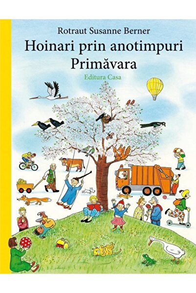 CASA Hoinari prin anotimpuri: Primavara - Rotraut Susanne Berner