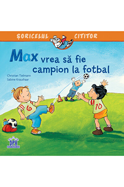 Didactica Publishing House Max vrea sa fie campion la fotbal - Christian Tiel...
