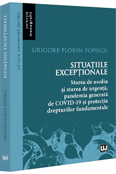 Universul Juridic Situatiile exceptionale. Starea de asediu si starea de urge...