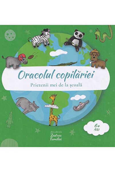 Zestrea Familiei Oracolul copilariei 0-6 ani: Animale. Prietenii mei de la sc...