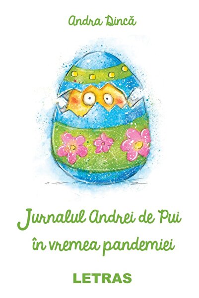Letras Jurnalul Andrei de Pui in vremea pandemiei - Andra Dinca