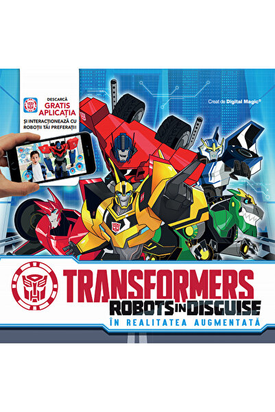Litera Transformers: Robots in disguise. In realitatea augumentata