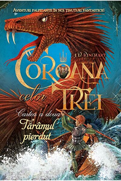 Rao Coroana celor trei - Cartea a doua: Taramul pierdut - J.D. Rinehart