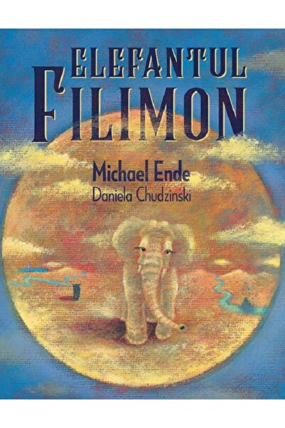 Grupul Editorial Art Elefantul Filimon - Michael Ende