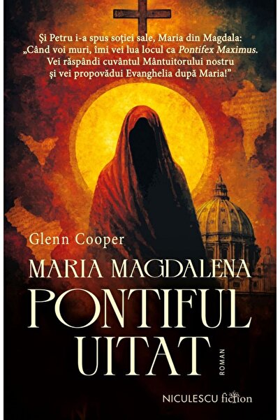 Niculescu Maria Magdalena. Pontiful uitat - Glenn Cooper