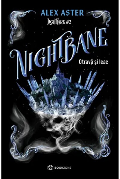 Bookzone Nightbane: Otrava si leac. Seria Lightlark Vol.2 - Alex Aster