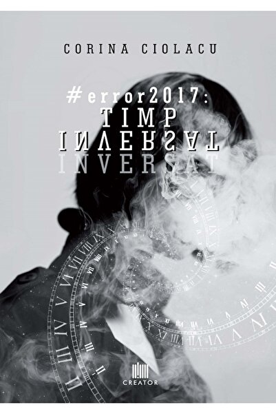Editura Creator #error2017: Timp inversat - Corina Ciolacu