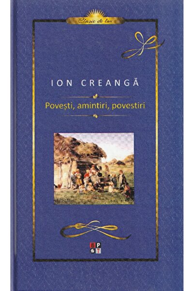 Minerva Povesti, amintiri, povestiri - Ion Creanga