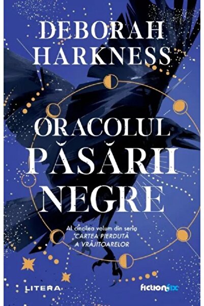 Litera Oracolul pasarii negre. Seria Cartea pierduta a vrajitoarelor Vol.5 - ...