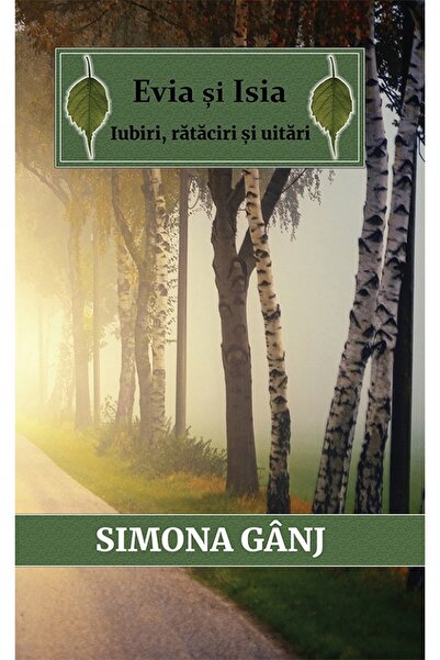Ink Story Evia si Isia. Iubiri, rataciri si uitari - Simona Ganj
