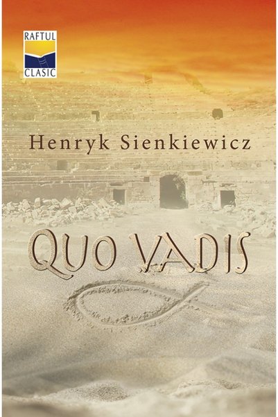Casa Cartii Quo Vadis - Henryk Sienkiewicz