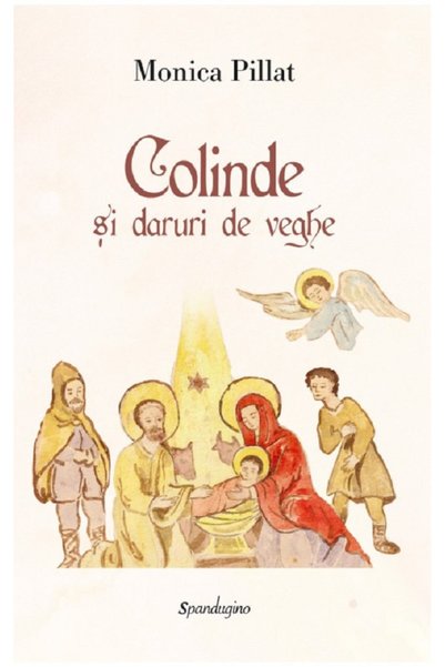 SPANDUGINO Colinde si daruri de veghe Ed.2 - Monica Pillat