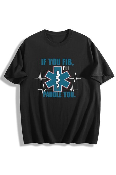 Generic Brand Medical Emblem with If You Fib, I'll Paddle You Slogan,casual w...
