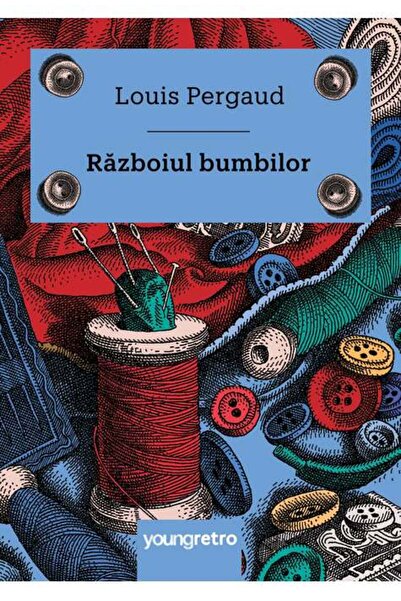 Grupul Editorial Art Razboiul bumbilor - Louis Pergaud