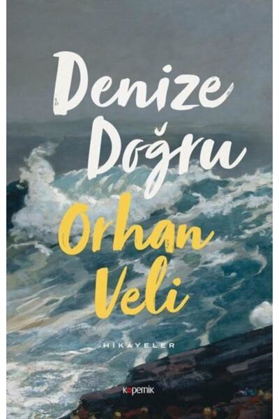 Genel Markalar Denize Doğru  Hikayeler  Orhan Veli Kanık