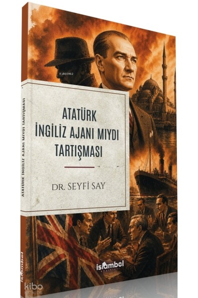Literatürk Academia Atatürk İngiliz Ajanı Mıydı Tartışması - Seyfi Say