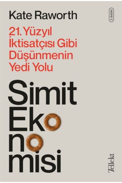 Tellekt Simit Ekonomisi - 21. Yüzyıl İktisatçısı Gibi Düşünmenin Yedi Yolu
