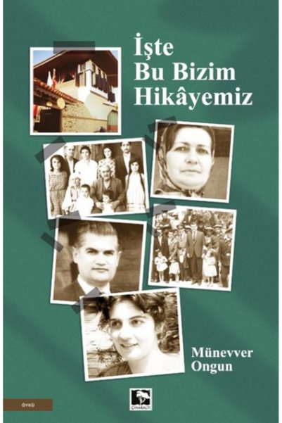 Çınaraltı Yayınları İşte Bu Bizim Hikâyemiz