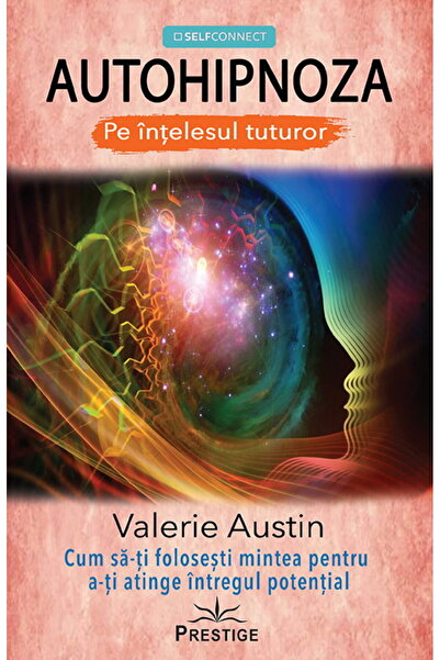 Editura Prestige AUTOHIPNOZA - Pe intelesul tuturor