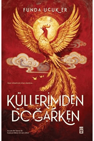 Timaş Yayınları Küllerimden Doğarken / Funda Uçuk Er / / 9786050850130