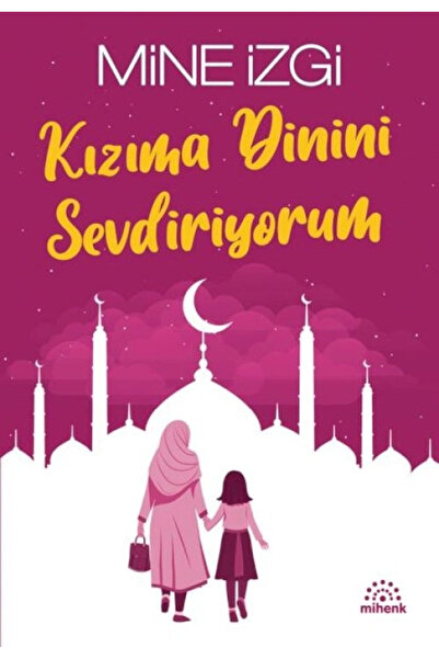 Mihenk Kitap Kızıma Dinini Sevdiriyorum