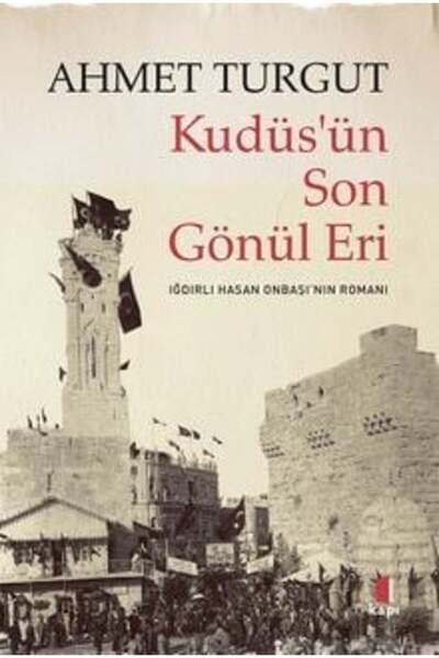 Kapı Yayınları Kudüs'ün Son Gönül Eri
