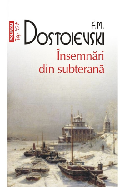 Editura Polirom Notes from Underground and Others (Top 10), F.M. Dostoevsky -...