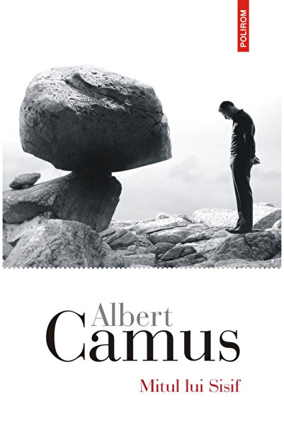 Editura Polirom The Myth of Sisyphus. An Essay on the Absurd, Albert Camus - ...