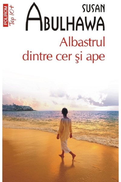 Editura Polirom The Blue Between Sky and Water Top 10+ No. 694, Susan Abulhaw...