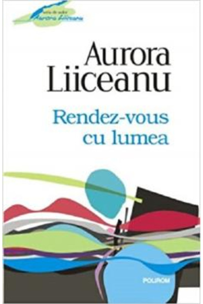 Editura Polirom Meet the World, Aurora Liiceanu - Polirom Publishing House