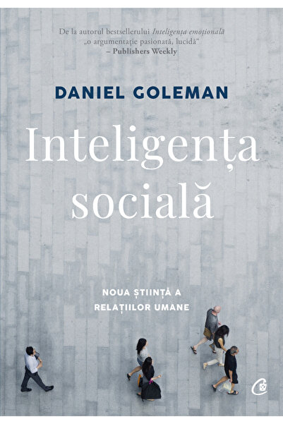 Editura Curtea Veche Social Intelligence. Revised 2nd Edition, Daniel Goleman...