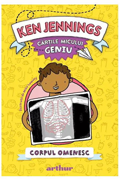 Editura Art Cărți Mici Genioase. Corpul uman, Ken Jennings - Editura de Artă