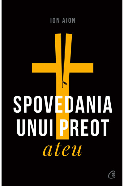 Editura Curtea Veche Confessions of an Atheist Priest 2nd Edition, Ion Aion -...