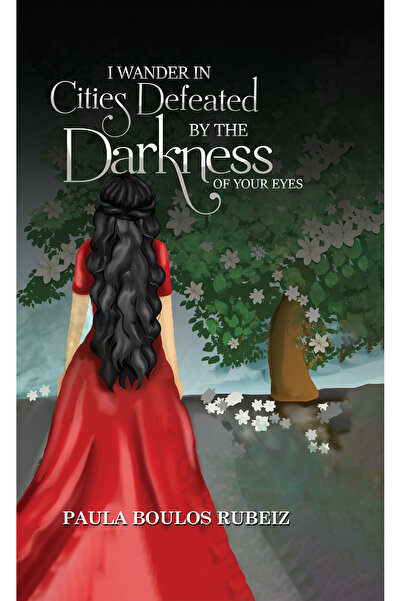 Austin Macauley Publishers I Wander in Cities Defeated by the Darkness of You...