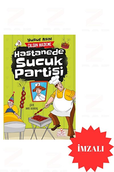 Nesil Çocuk Yayınları Çılgın Hademe Hastanede Sucuk Partisi Yusuf Asal İmzalı