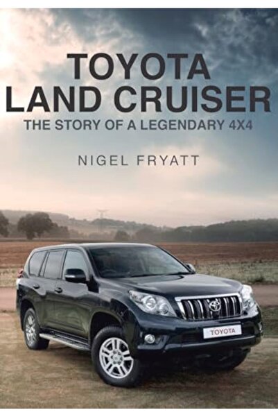 Harper Collins Toyota Land Cruiser: The Story of a Legendary 4x4